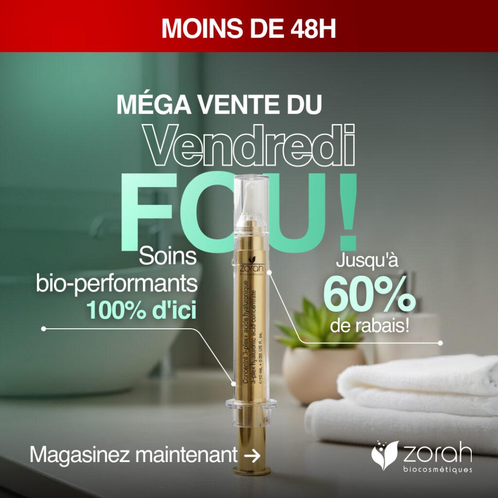 Publicité numérique Meta créée par Algorithme Marketing pour Zorah Biocosmétiques — vente Vendredi fou